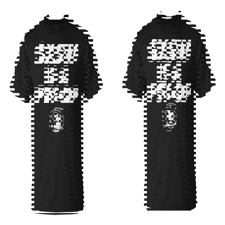 Sxsw Is A Psy Op Unisex T-Shirt