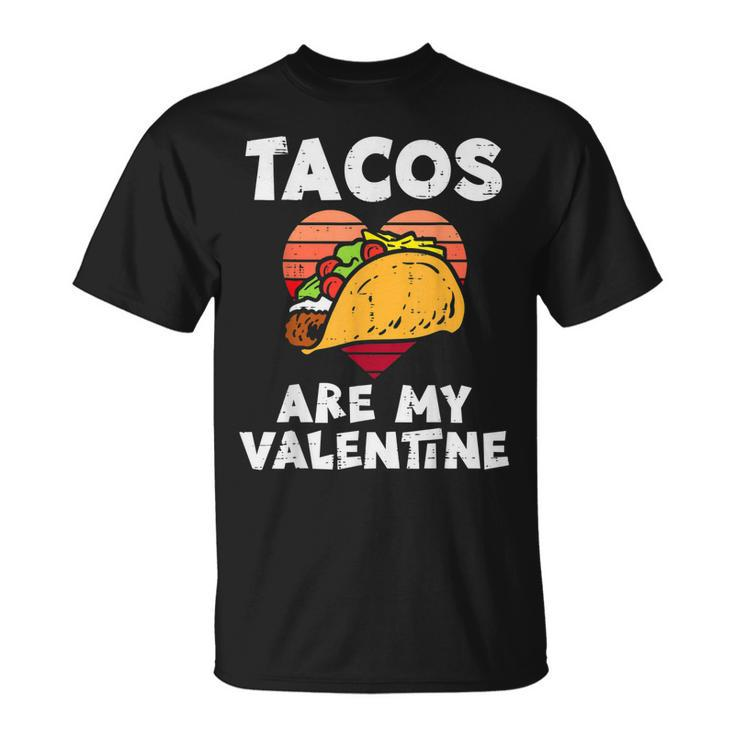 Tacos Are My Valentine Valentines Day Mexican Food T-shirt