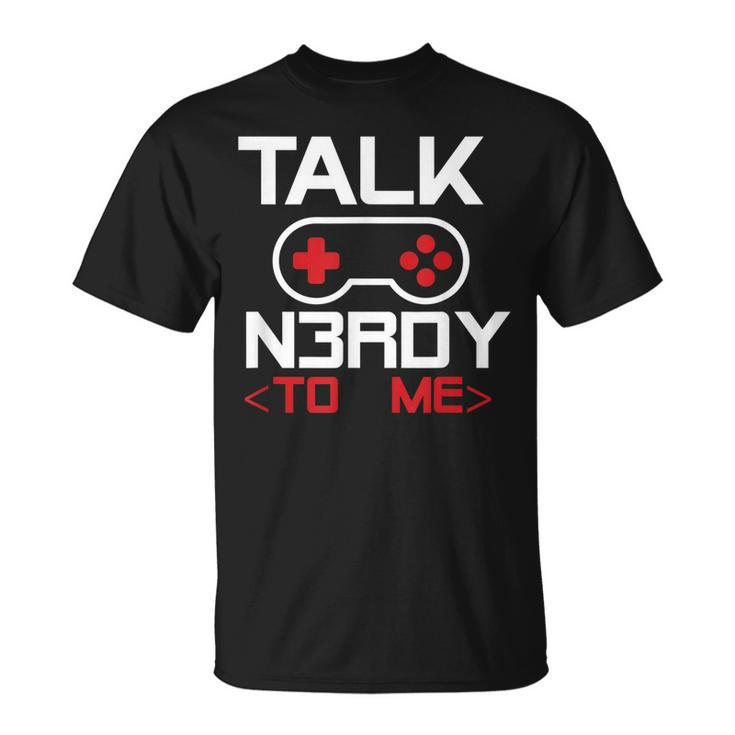 Talk Nerdy To Me - Geek Gamer Controller T-shirt