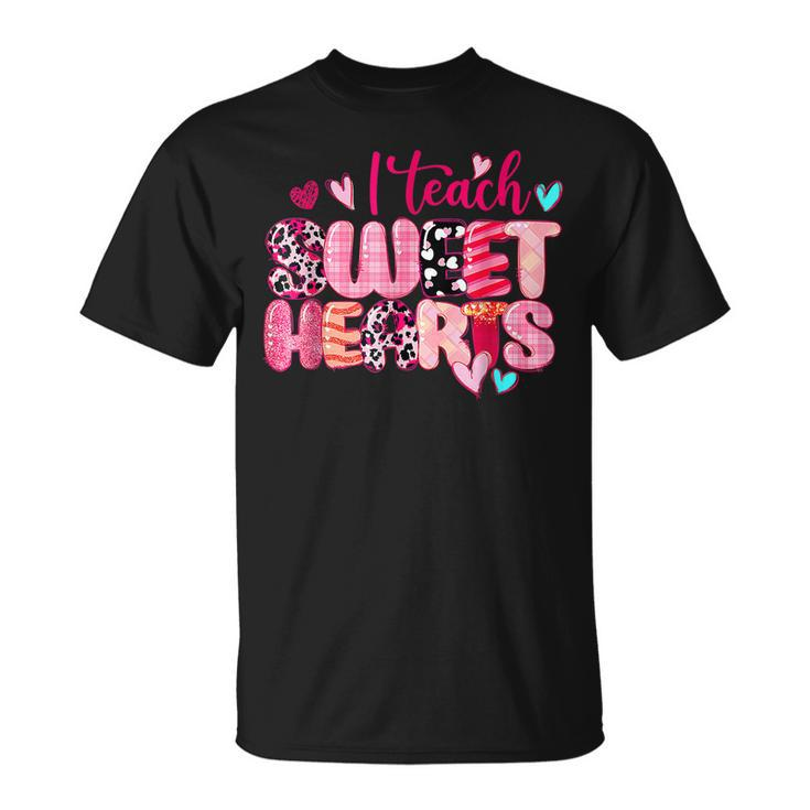 I Teach Sweethearts Teacher Valentines Day Teacherlife T-Shirt