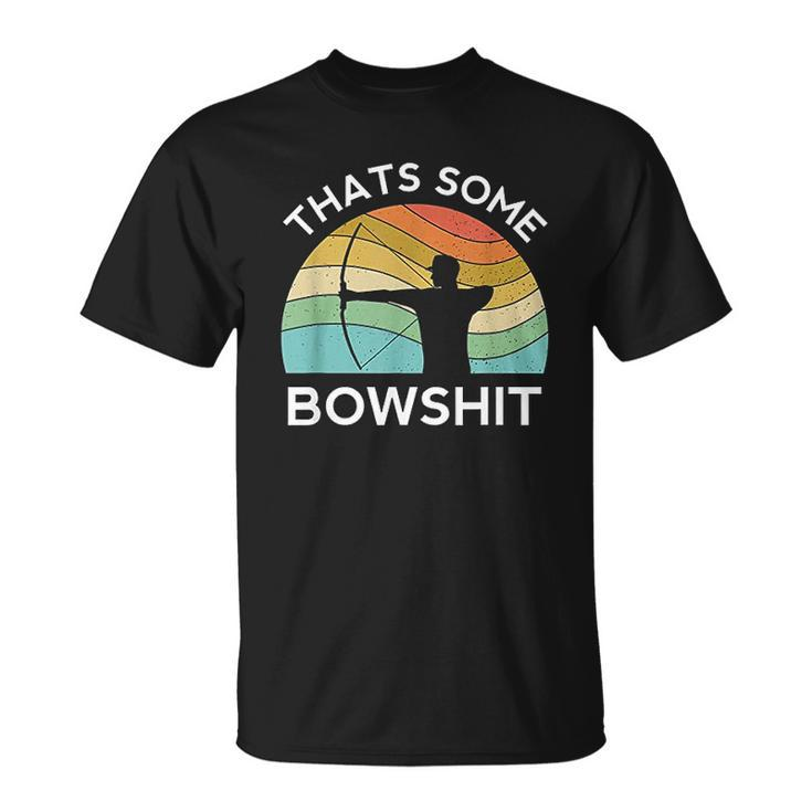 Thats Some Bowshit Archery Bow Compound Shoot T-shirt