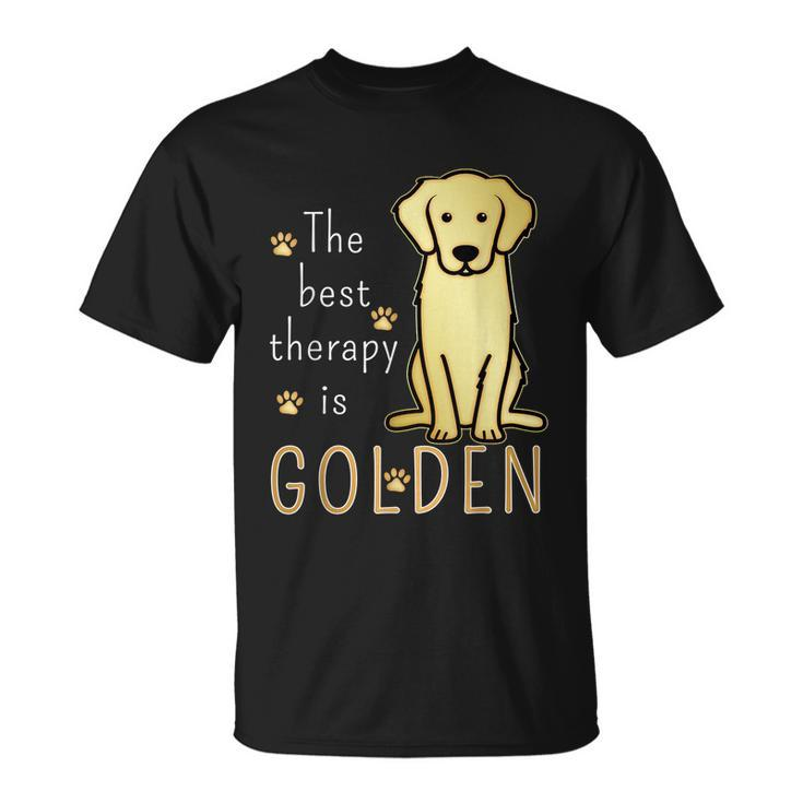 The Best Therapy Is Golden Retriever Dog Unisex T-Shirt