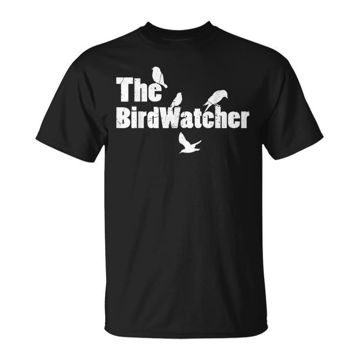 The Birdwatcher  Bird Watching Lovers Birding Men Dad Unisex T-Shirt