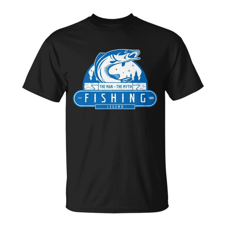 The Man The Myth The Fishing Legend Unisex T-Shirt