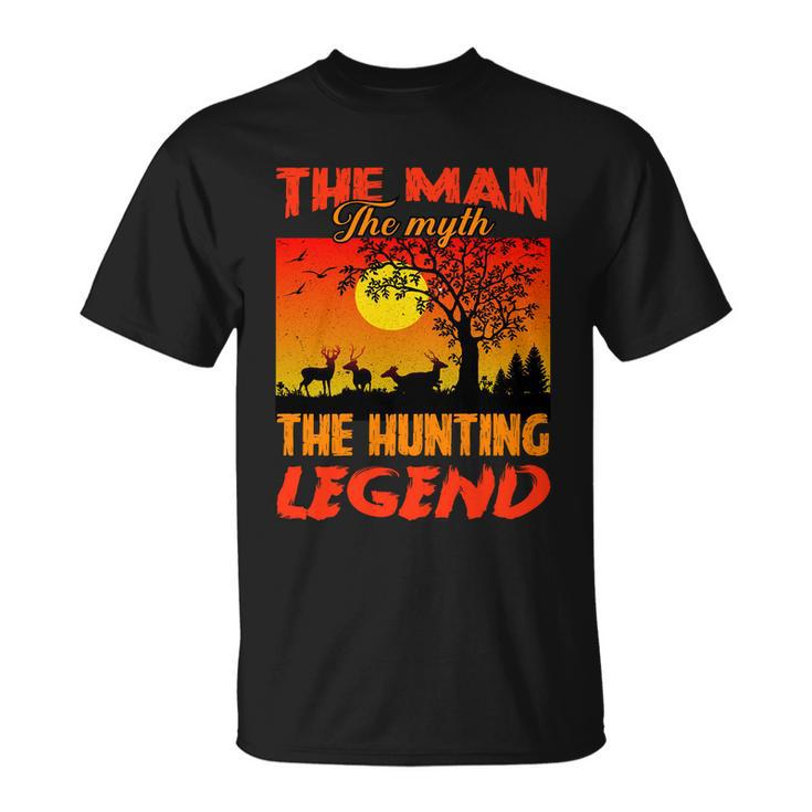 The Man The Myth The Hunting Legend Unisex T-Shirt