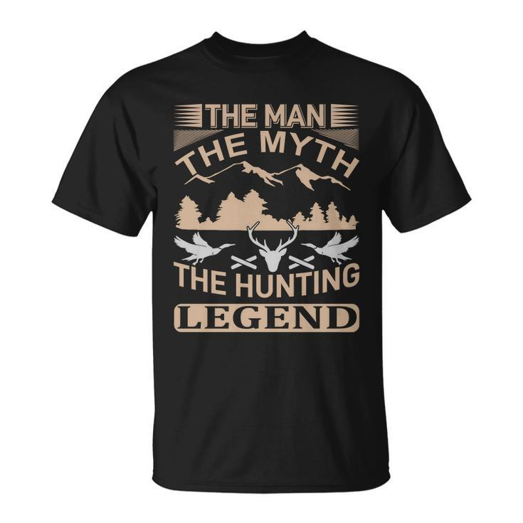 The Man The Myth The Hunting The Legend Unisex T-Shirt