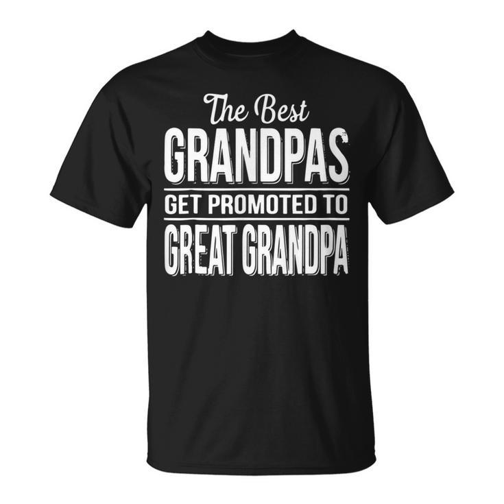 The Only Best Grandpas Get Promoted To Great Grandpa Unisex T-Shirt