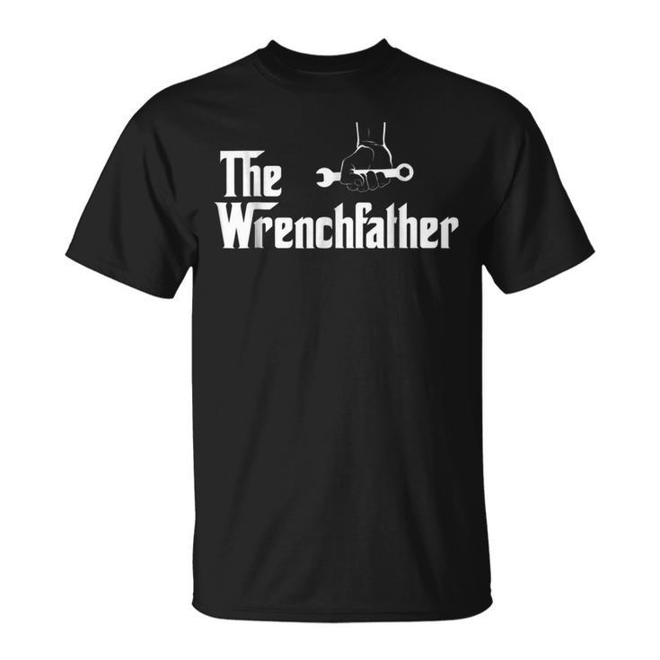 The Wrench Father Funny Mechanic T  Gift Unisex T-Shirt