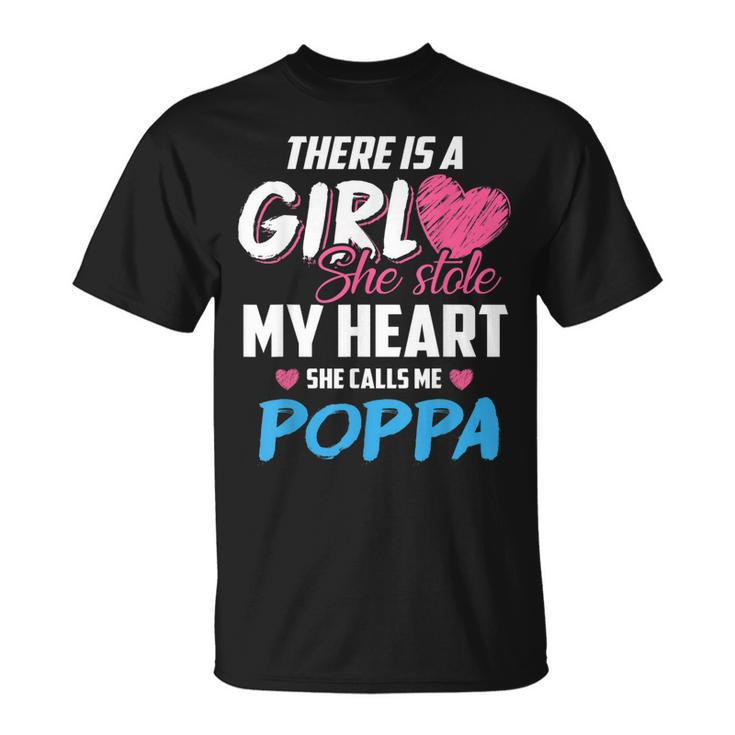 There Is A Girl She Stole My Heart She Calls Me Poppa Gift For Mens Unisex T-Shirt