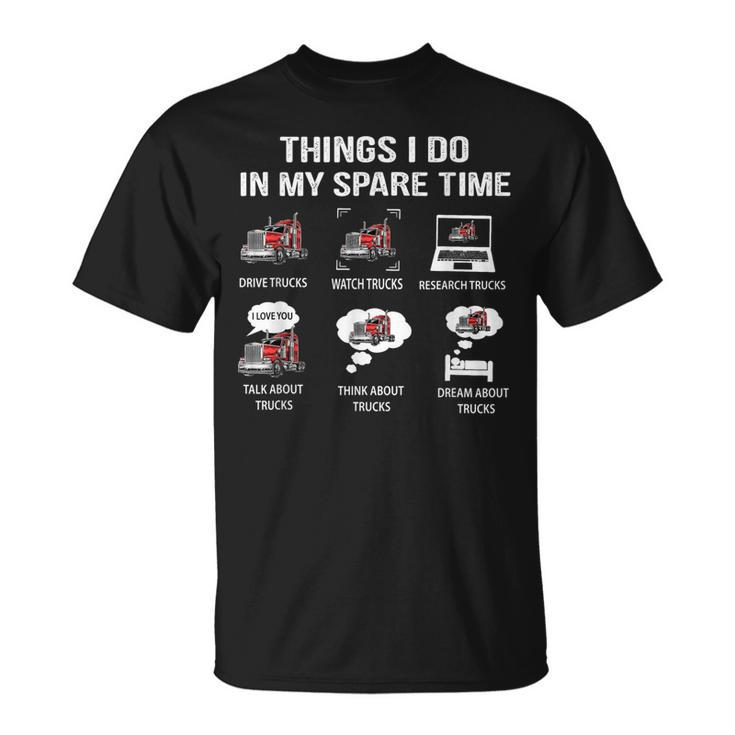 Things I Do In My Spare Time Drive Trucks Watch Trucks T-Shirt