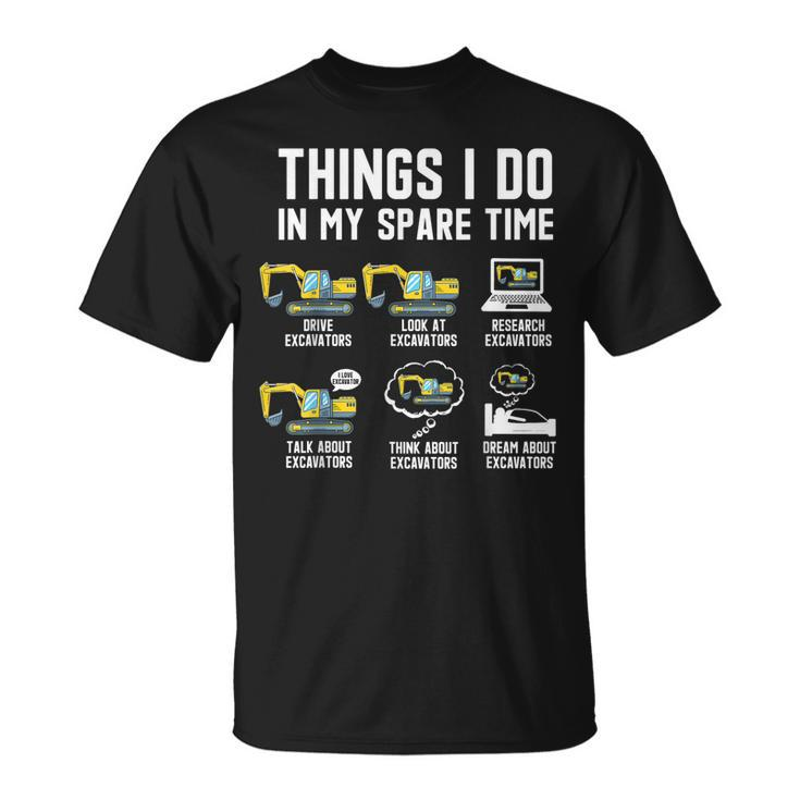 Things I Do In My Spare Time Excavator Driver Lovers T-Shirt