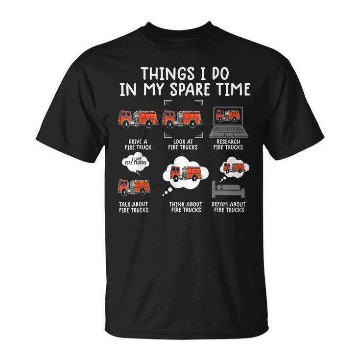 Things I Do In My Spare Time Fire Truck Firefighter T-Shirt