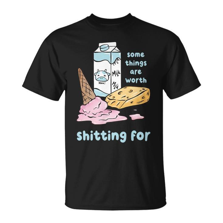 Some Things Are Worth Shitting For V2 T-Shirt