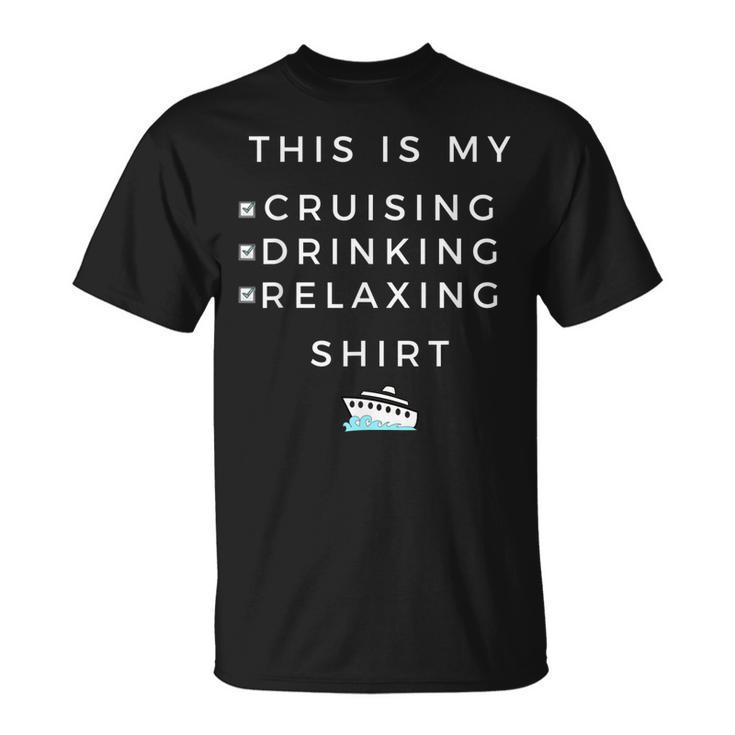 This Is My Cruising Drinking  -  For Cruise Vacation Unisex T-Shirt