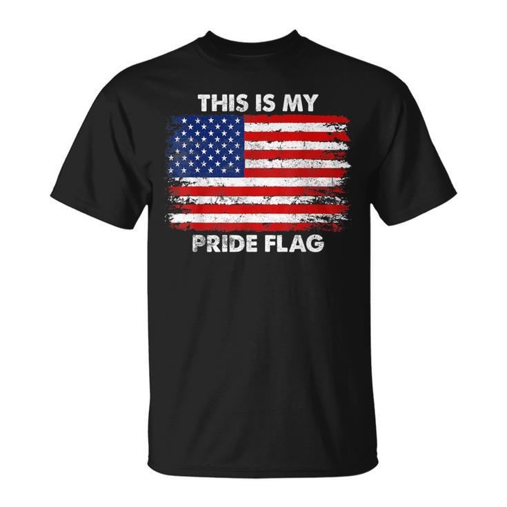This Is My Pride Flag Usa American 4Th Of July Patriotic Unisex T-Shirt
