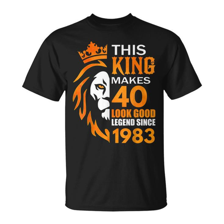 This King Makes 40 Look Good Legend Since 1983  Unisex T-Shirt