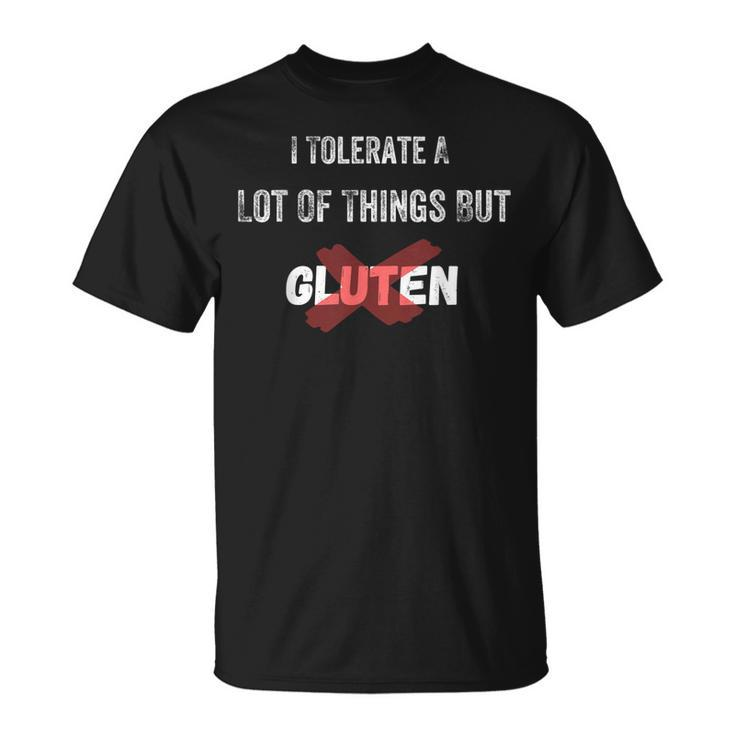 I Tolerate A Lot Of Things But Not Gluten Celiac Disease V2 T-Shirt