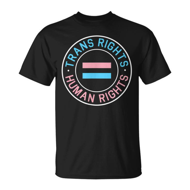 Trans Rights Are Human Rights Protest  Unisex T-Shirt