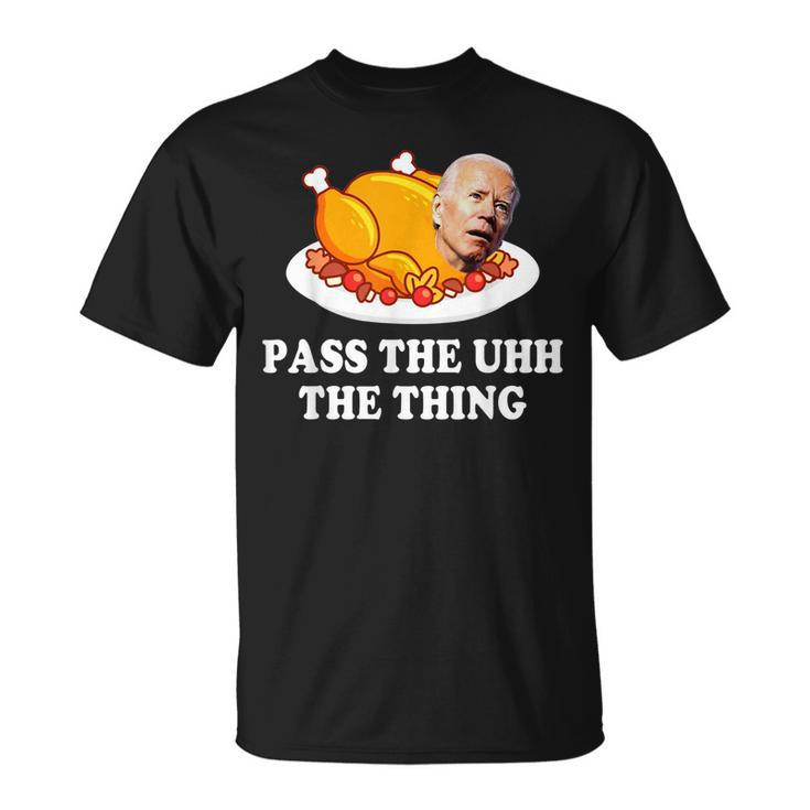 Turkey Brandon Pass The Uhh The Thing Thanksgiving T-Shirt