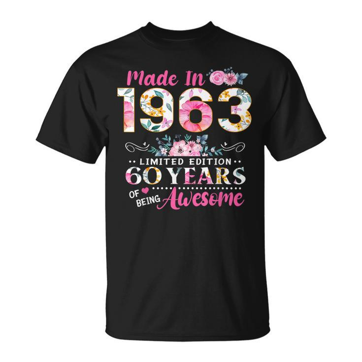 Turning 60 Floral Made In 1963 60Th Birthday Gifts Women  Unisex T-Shirt