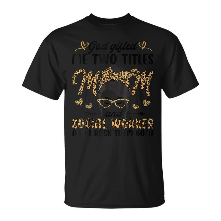 I Have Two Titles Mom And Social Worker Leopard V2 T-Shirt