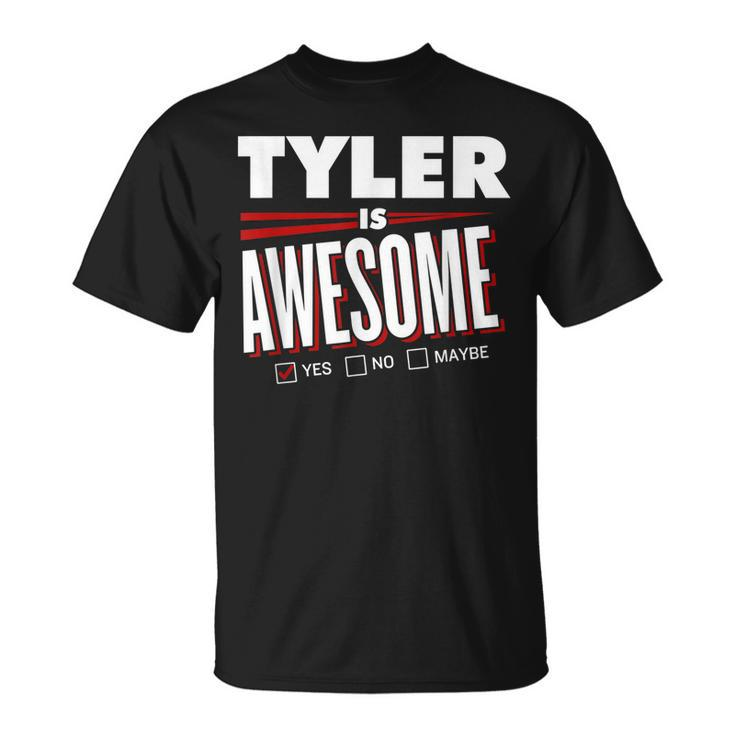 Tyler Is Awesome Family Friend Name Funny Gift Unisex T-Shirt