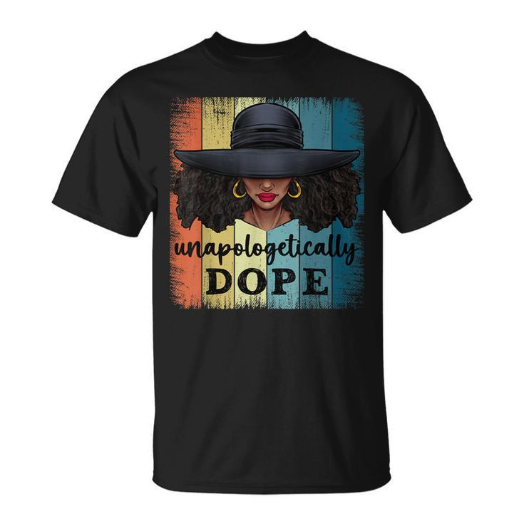 Unapologetically Dope Black History African American Ladies  Unisex T-Shirt