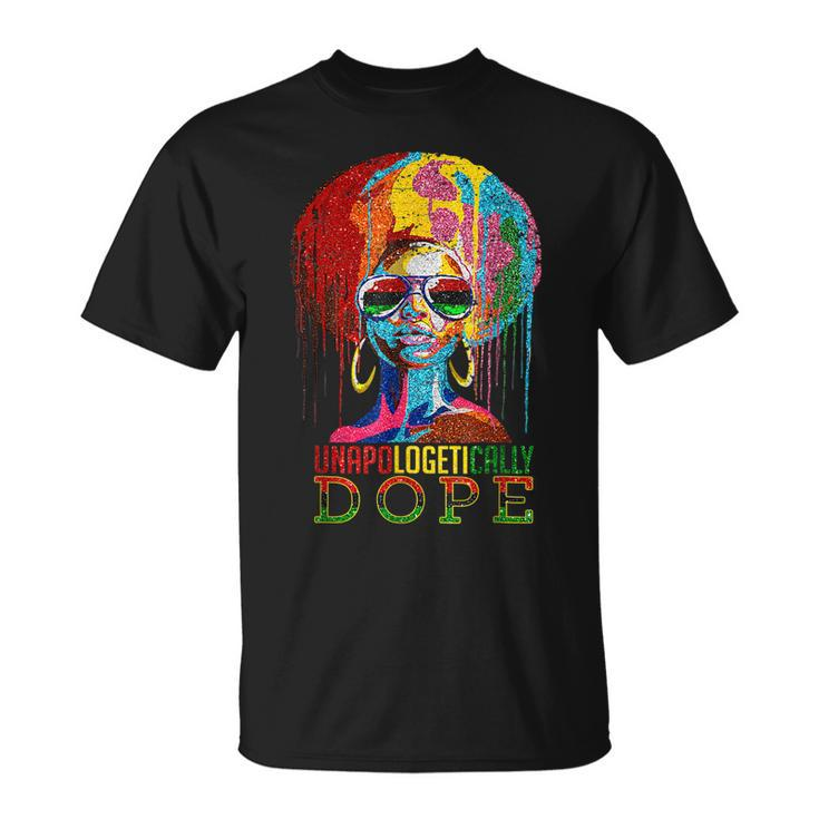 Unapologetically Dope Black Pride Afro Black History Melanin T-Shirt