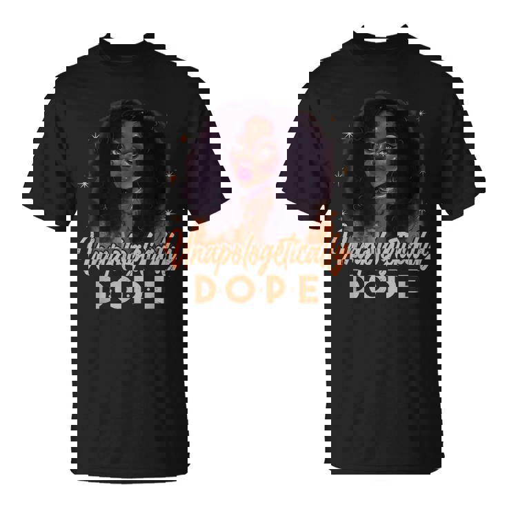 Unapologetically Dope Black Pride Melanin Afro Black History T-Shirt