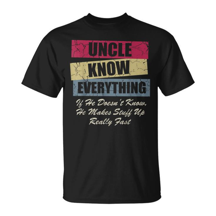 Uncle Knows Everything If He Doesnt Know Fathers Day T-shirt