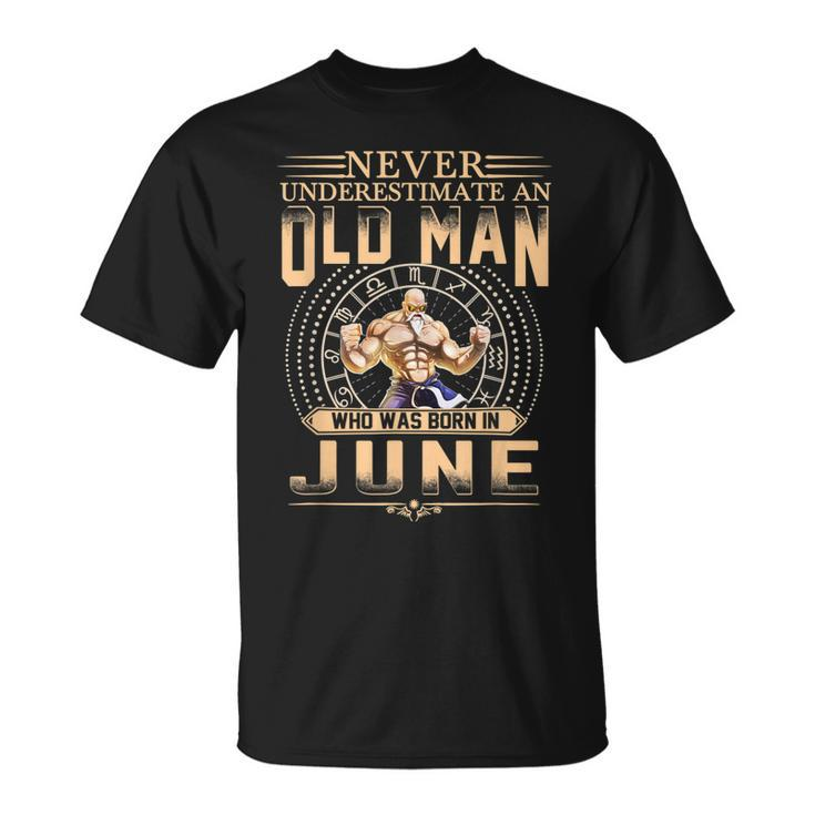 Never Underestimate An Old Man Who Was Born In June Quotes T-shirt