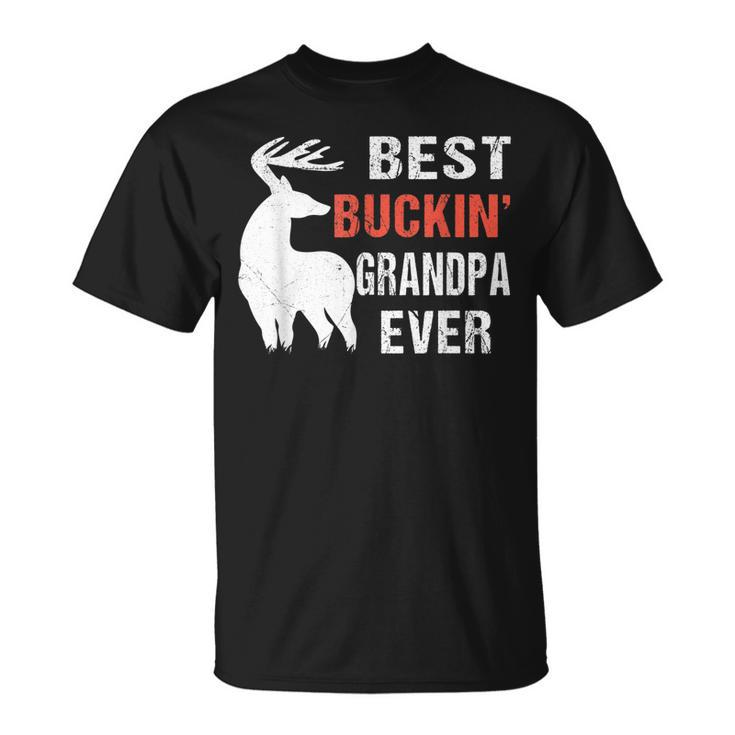 Unique Best Buckin Grandpa Ever  For Dad Fathers Day Unisex T-Shirt