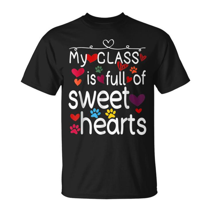 Valentine Day My Class Full Of Sweethearts Teacher V5 T-Shirt