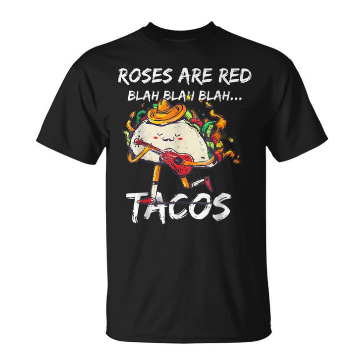 Valentine Day Roses Are Red Blah Tacos Foodies T-Shirt