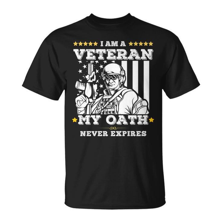 I Am A Veteran My Oath Never Expires Veteran Day V2 T-Shirt