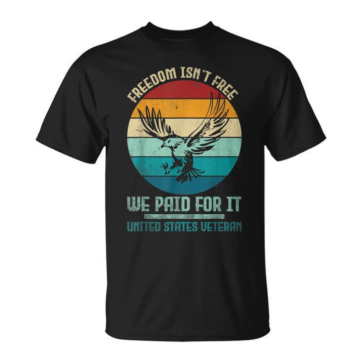 Veteran Veterans Day Army Freedom Isnt Free We Paid For It T-Shirt