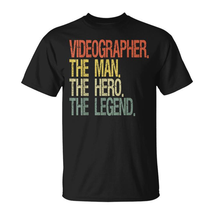 Videographer The Man The Hero The Legend Unisex T-Shirt