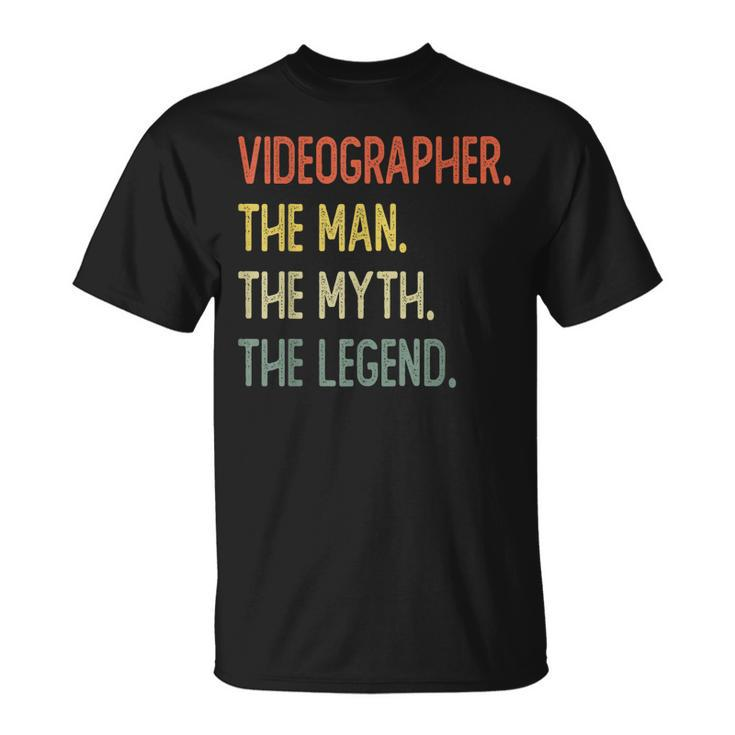 Videographer The Man The Myth The Legend Unisex T-Shirt