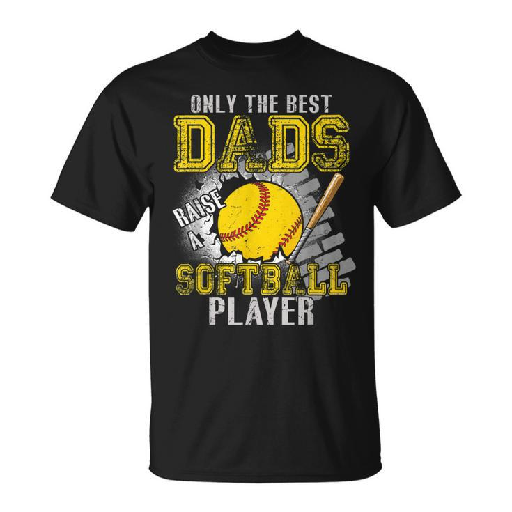 Vintage The Best Dads Raise A Softball Player Fathers Day T-Shirt