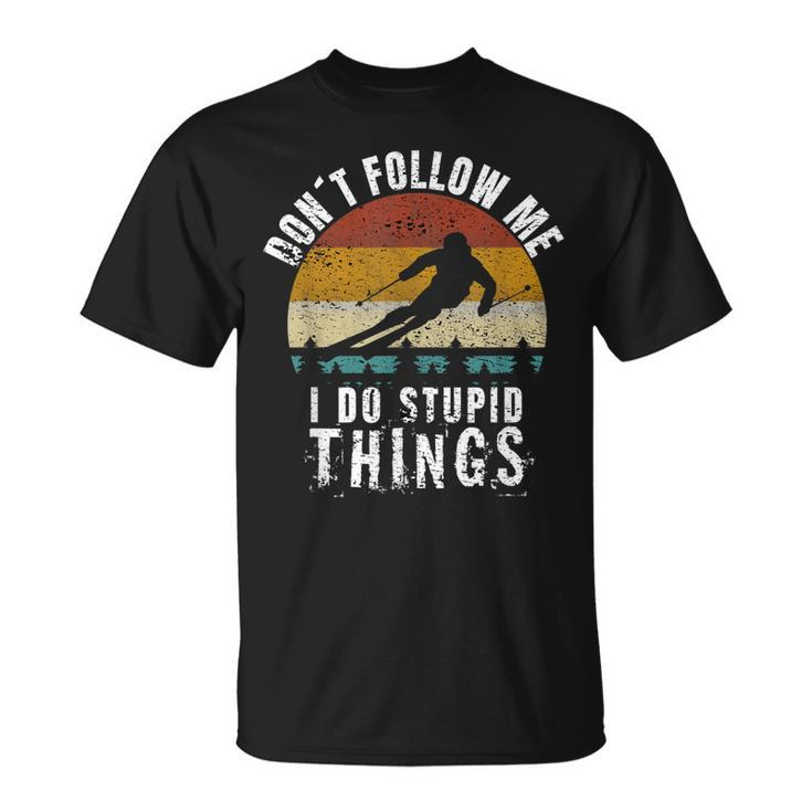 Vintage Dont Follow Me I Do Stupid Things Cool Skiing T-Shirt