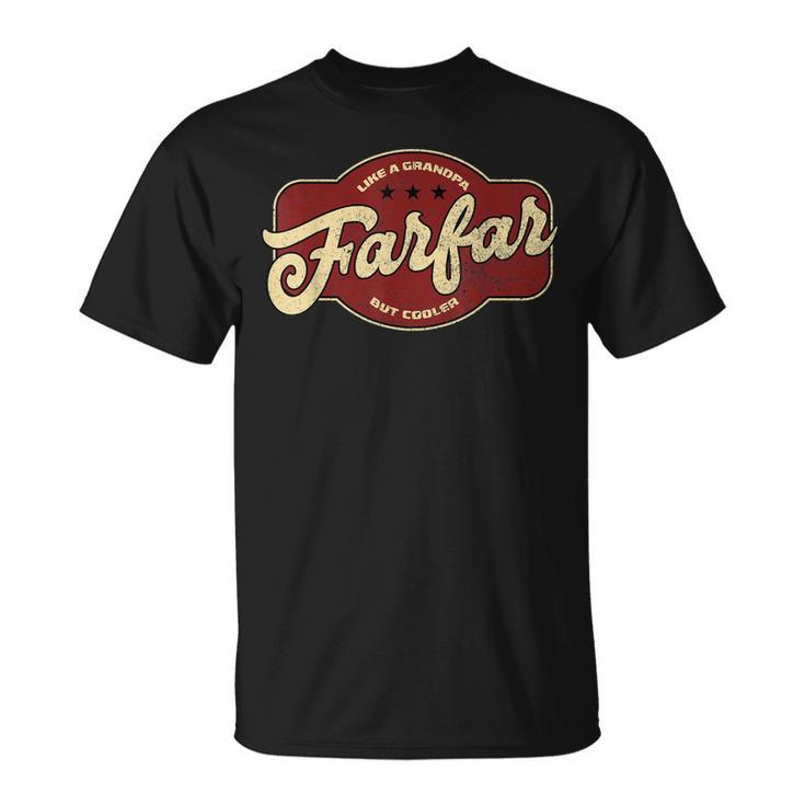 Vintage Farfar Like A Grandpa But Cooler Swedish Grandpa Unisex T-Shirt