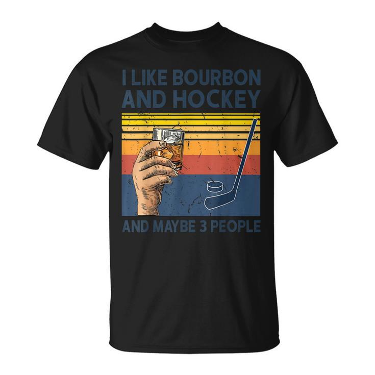 Vintage I Like Bourbon Hockey Maybe 3 People Gift For Mens Unisex T-Shirt