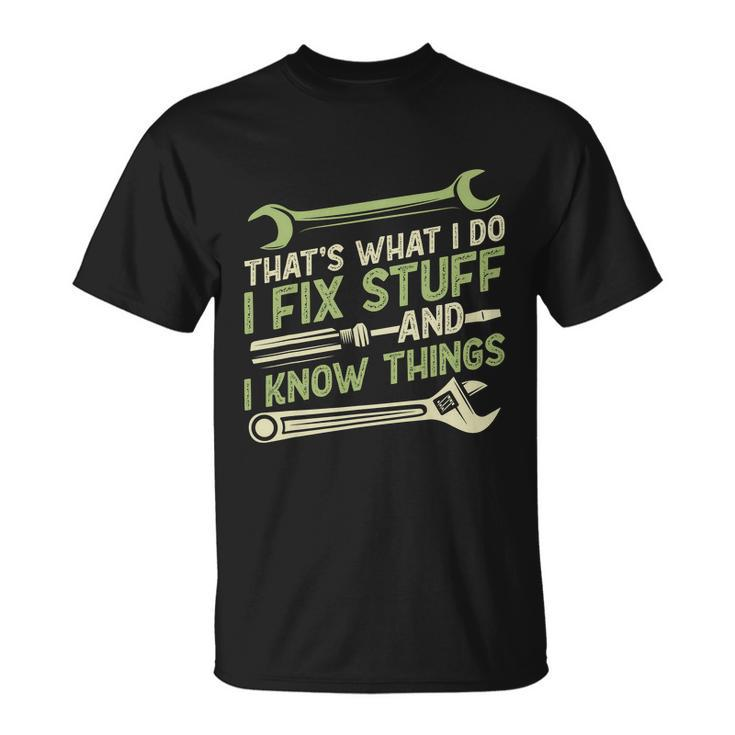 Vintage Thats What I Do I Fix Stuff And I Know Things Unisex T-Shirt