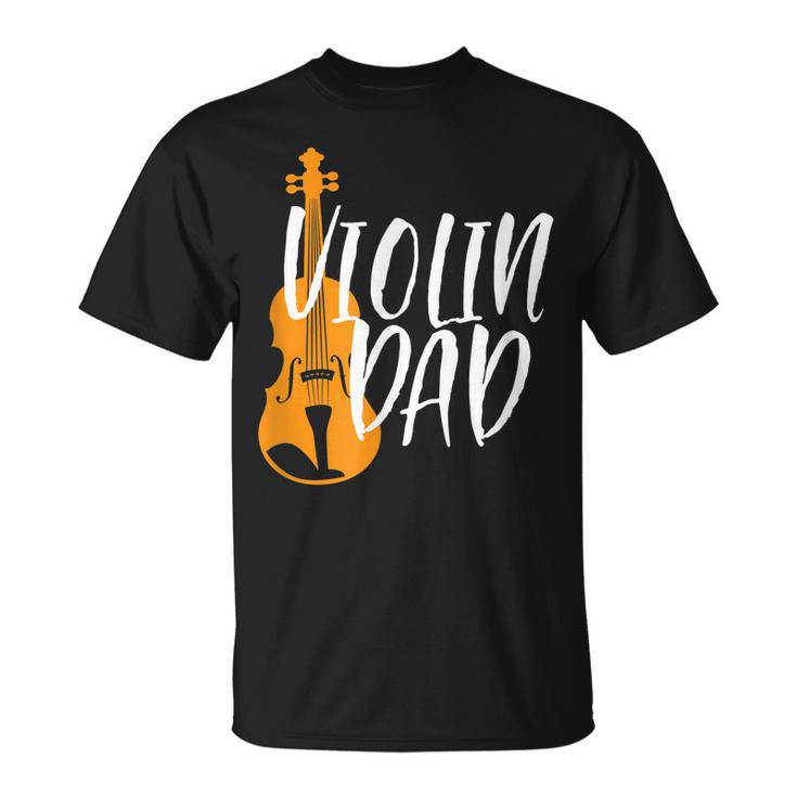 Violin Dad  Proud Father Of Violinist Orchestra Music Unisex T-Shirt