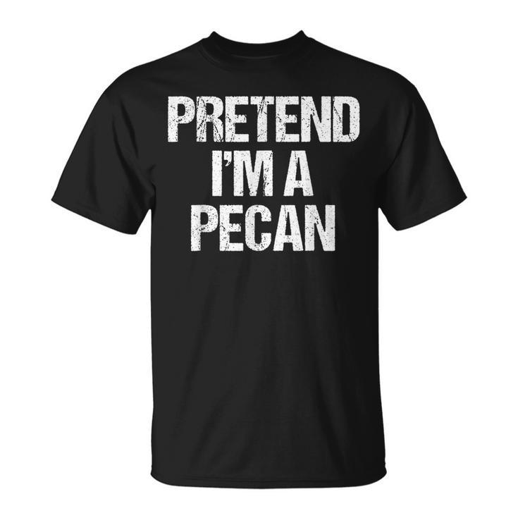 Vorgeben Ich Bin Eine Pecan Lustig Faul Halloween-Kostüm T-Shirt