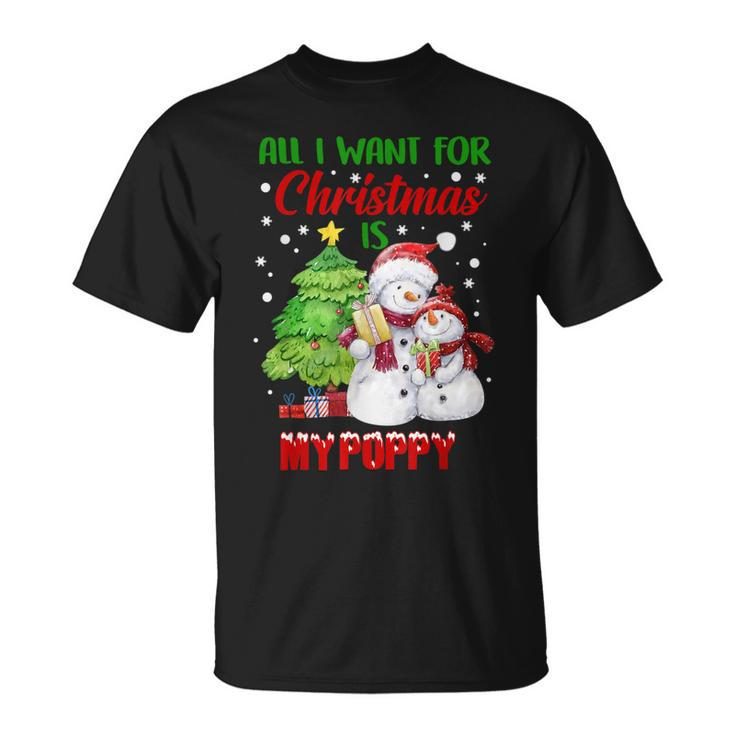 All I Want For Christmas Is My Poppy Snowman Christmas T-shirt