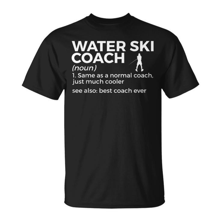 Water Ski Coach Definition Best Coach Ever Funny Waterskiing Unisex T-Shirt