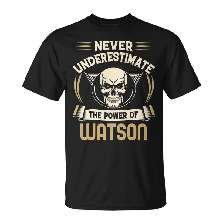 Watson Name Gift Never Underestimate The Power Of Watson Unisex T-Shirt