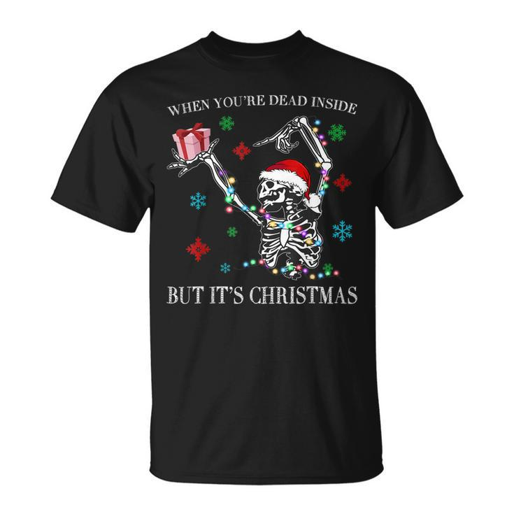 When You Dead Inside But Its Christmas Skeleton Quote T-shirt