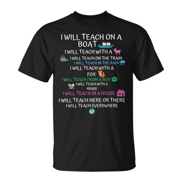 I Will Teach On A Boat A Goat I Will Teach Everywhere T-Shirt